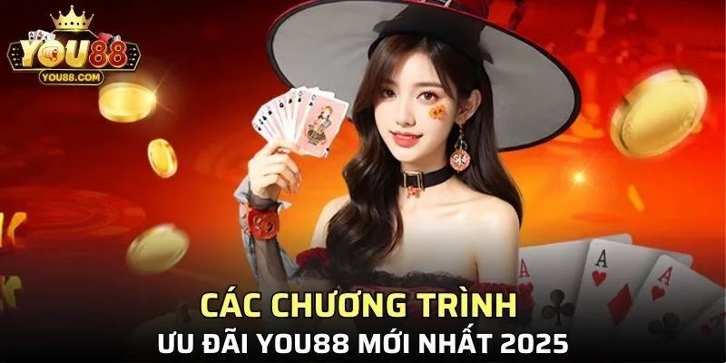 Các chương trình ưu đãi YOU88 mới nhất 2025