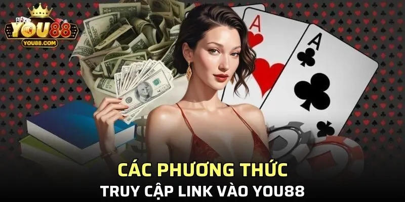 Tổng hợp các cách truy cập link YOU88 không bị chặn