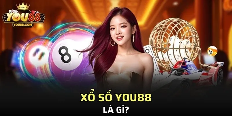 Xổ số YOU88 là gì?